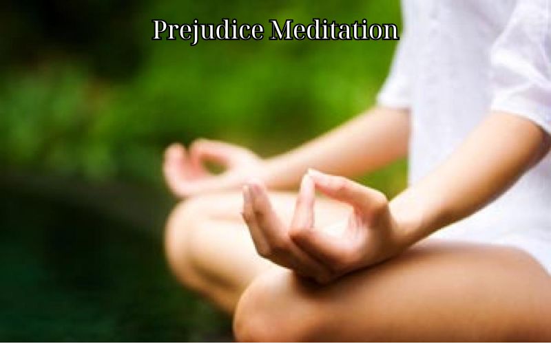 Prejudice Meditation